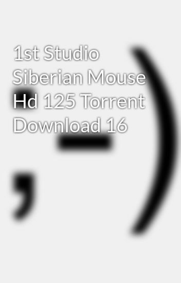 1st studios siberian hd torrent bitsnoop